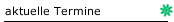 aktuelle Termine